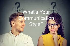 COMMUNICATION STYLES: UNDERSTANDING YOUR PARTNER BETTER